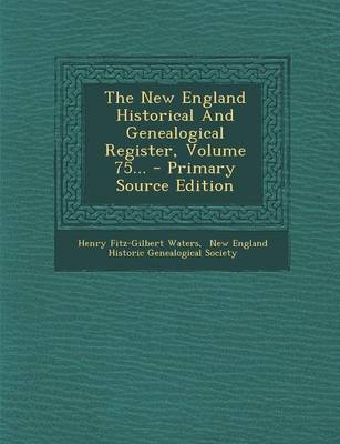 Book cover for The New England Historical and Genealogical Register, Volume 75...