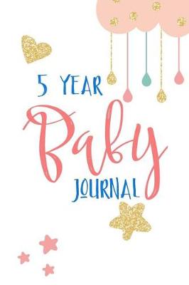Book cover for 5 Year Baby Journal