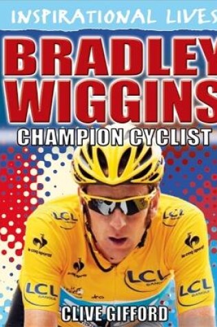 Cover of Inspirational Lives: Bradley Wiggins