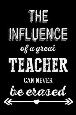 Book cover for The Influence of A Great Teacher Can Never Be Erased