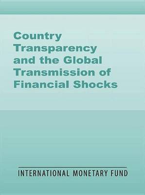 Book cover for Country Transparency and the Global Transmission of Financial Shocks