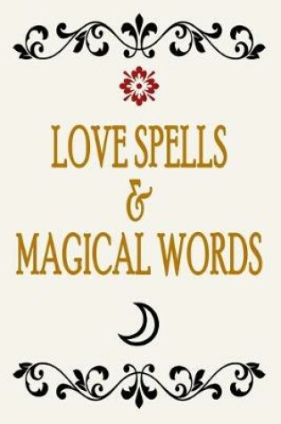 Cover of Love Spells & Magical Words
