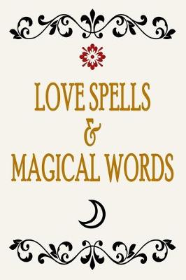 Book cover for Love Spells & Magical Words