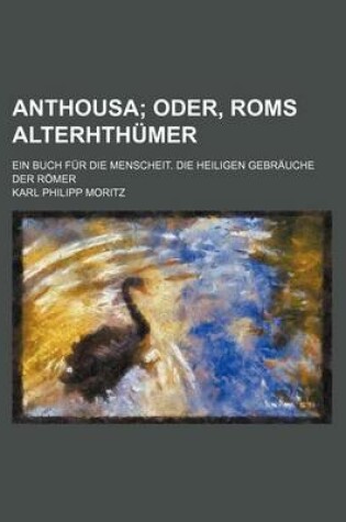 Cover of Anthousa; Oder, ROMs Alterhthumer