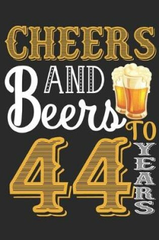 Cover of Cheers And Beers To 44 Years