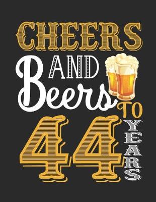 Book cover for Cheers And Beers To 44 Years