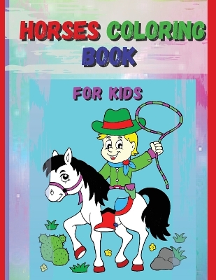 Book cover for Horses Coloring Book For Kids