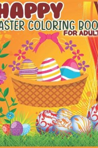 Cover of Happy Easter Coloring Book for Adults