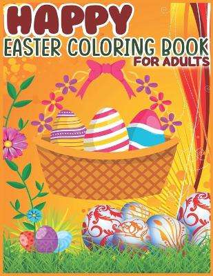 Book cover for Happy Easter Coloring Book for Adults