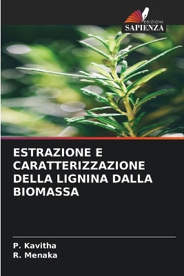 Book cover for Estrazione E Caratterizzazione Della Lignina Dalla Biomassa