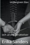 Book cover for Undergiven Slav och andra ber�ttelser