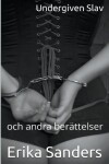 Book cover for Undergiven Slav och andra berättelser