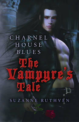 Book cover for Charnel House Blues: The Vampyre`s Tale