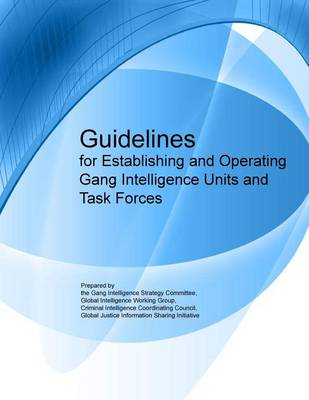 Book cover for Guidelines for Establishing and Operating Gang Intelligence Units and Task Forces