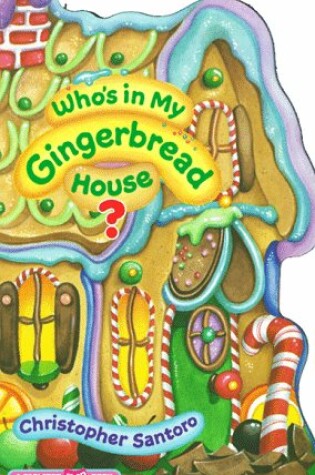 Cover of Who's in My Gingerbread House?