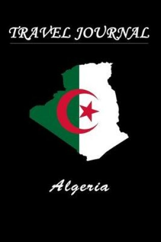 Cover of Travel Journal - Algeria - 50 Half Blank Pages -
