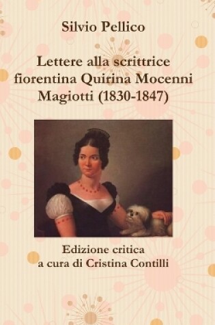 Cover of Lettere Alla Scrittrice Fiorentina Quirina Mocenni Magiotti (1830-1847) Edizione Critica a Cura Di Cristina Contilli