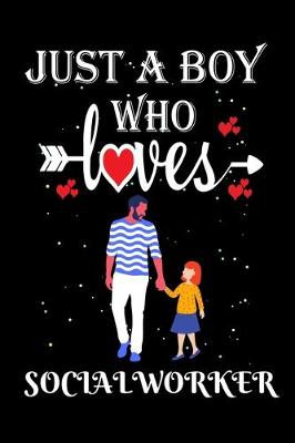 Book cover for Just a Boy Who Loves Social worker