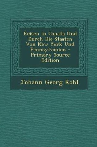 Cover of Reisen in Canada Und Durch Die Staaten Von New York Und Pennsylvanien