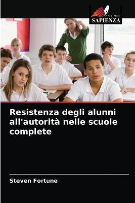 Book cover for Resistenza degli alunni all'autorita nelle scuole complete