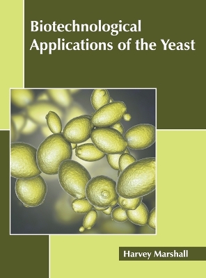 Cover of Biotechnological Applications of the Yeast