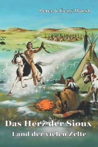 Cover of Das Herz der Sioux Land der vielen Zelte