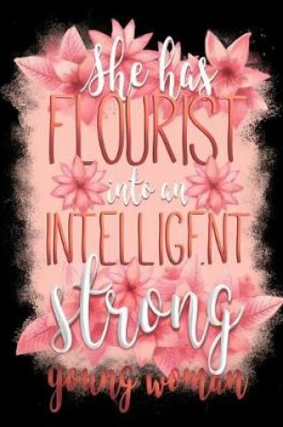 Cover of She Has Flourist Into an Intelligent Strong Young Women