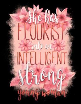Book cover for She Has Flourist Into an Intelligent Strong Young Women