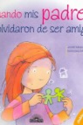 Cover of Cuando MIS Padres Se Olvidaron de Ser Amigos