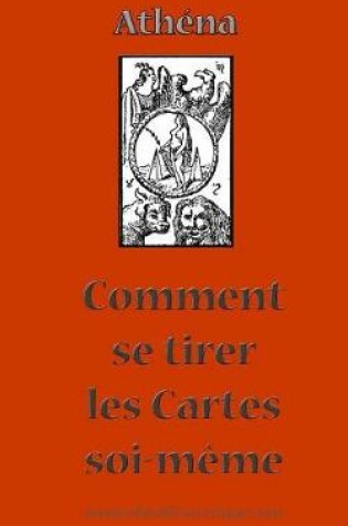 Cover of Comment Se Tirer Les Cartes Soi-Meme