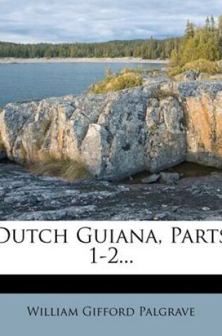 Cover of Dutch Guiana, Parts 1-2...