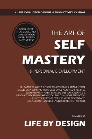 Cover of The Art of Self Mastery And Personal Development Journal, Undated 53 Weeks Self-Help Write-in Notebook, A5 (Brown)