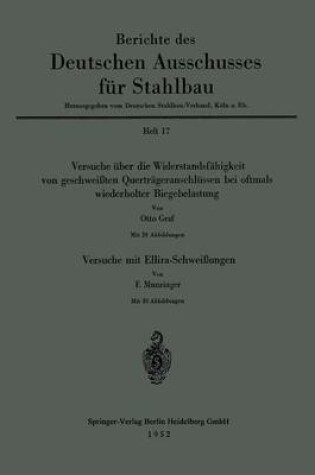 Cover of Versuche Über Die Widerstandsfähigkeit Von Geschweißten Querträgeranschlüssen Bei Oftmals Wiederholter Biegebelastung. Versuche Mit Ellira-Schweißungen