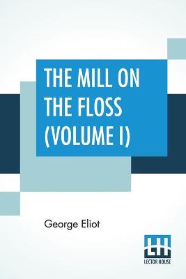 Book cover for The Mill On The Floss (Volume I)