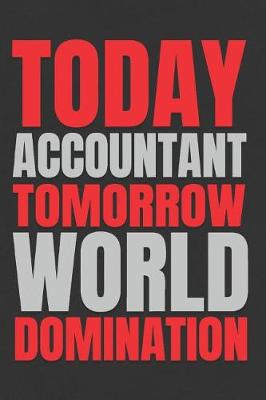 Book cover for Today Accountant - Tomorrow World Domination