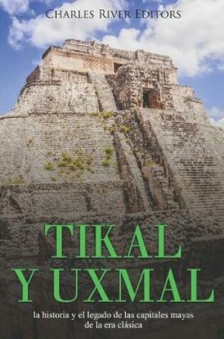 Cover of Tikal y Uxmal