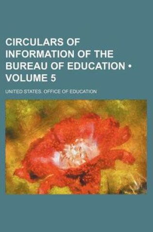 Cover of Circulars of Information of the Bureau of Education (Volume 5)