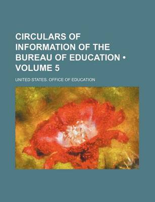 Book cover for Circulars of Information of the Bureau of Education (Volume 5)