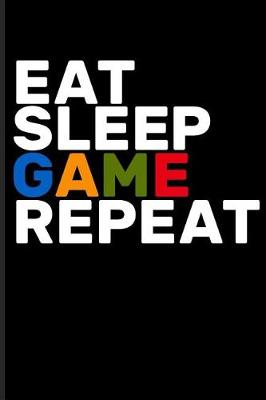 Book cover for Eat Sleep Game Repeat