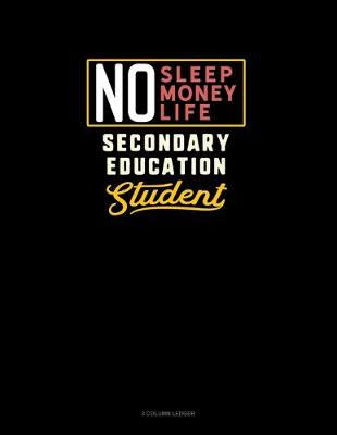 Cover of No Sleep. No Money. No Life. Secondary Education Student