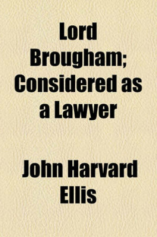 Cover of Lord Brougham; Considered as a Lawyer