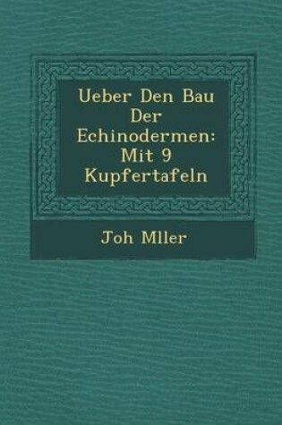 Cover of Ueber Den Bau Der Echinodermen