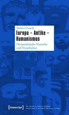 Book cover for Europa - Antike - Humanismus: Humanistische Versuche Und Vorarbeiten (Hg. Von Hildegard Cancik-Lindemaier)