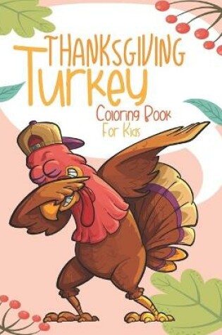 Cover of Thanksgiving Turkey Coloring Book for Kids