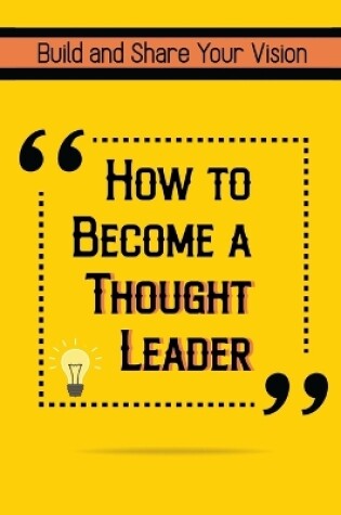 Cover of How to Become a Thought Leader