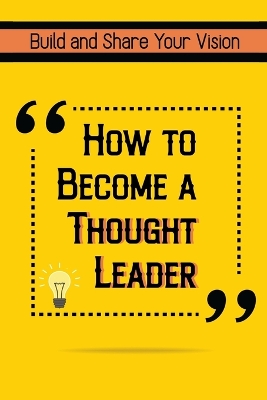 Book cover for How to Become a Thought Leader