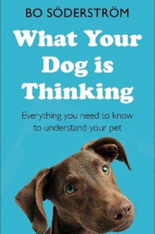 Cover of What Your Dog Is Thinking