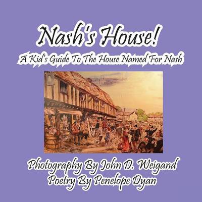 Book cover for Nash's House! a Kid's Guide to the House Named for Nash