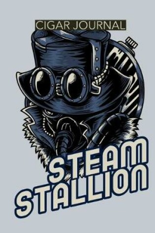 Cover of Steam Stallion Cigar Journal