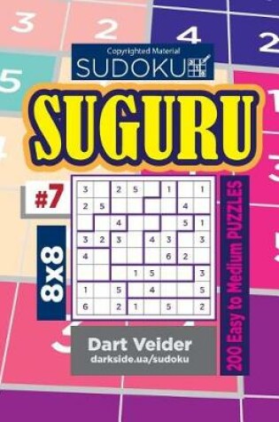 Cover of Sudoku Suguru - 200 Easy to Medium Puzzles 8x8 (Volume 7)